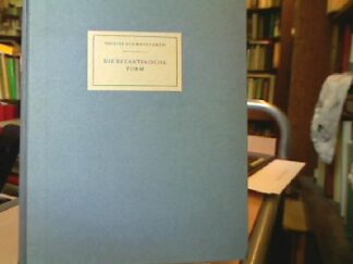 <b>Schweinfurth, Phillipp.</b><br />Die byzantinische Form. Ihr Wesen und ihre Wirkung