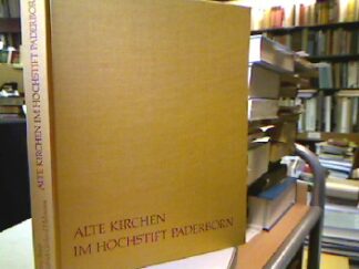 <b>Bauer, Heinz und F.G. Hohmann.</b><br />Alte Kirchen im Hochstift Paderborn