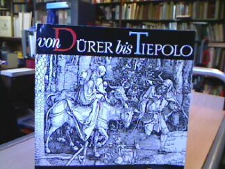 <b>Dürer-Tiepolo.</b><br />Von Dürer zu Tiepolo