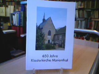 <b>Marienthal.</b><br />650 Jahre Klosterkirche Marienthal St Mariä Himmelfahrt. Festschrift