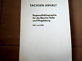 <b>o.A.</b><br />Sachsen Anhalt. Regionalbibliographie für die Bezirke Halle und Magdeburg