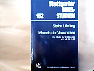 <b>Lücking, Stefan.</b><br />Mimesis des Verachteten. Eine Studie der Erzählweise von Mk 14, 1-11
