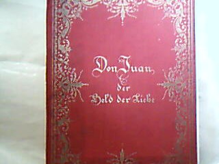 <b>Mallefille, Felicien.</b><br />Don Juan. Der Held der Liebe. Die Liebesabenteuer des edlen Ritters Juan Tenorio von Marana.