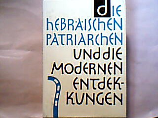 <b>Vaux, Roland de.</b><br />Die Hebräischen Patriarchen und die modernen Entdeckungen