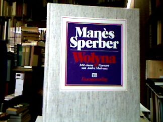 <b>Sperber, Manés.</b><br />Wolyna. Mit einem Vorwort von Andre Malraux