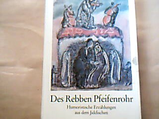 <b>Sforim, M.M. S. Alechem und  J. Leib Perez.</b><br />Des Rebben Pfeifenrohr. Humoristische erzählungen aus dem jiddischen