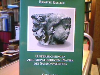 <b>Kaeble, Brigitte.</b><br />Untersuchungen zur Grossfigurigen Plastik des Samsonmeisters
