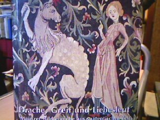 <b>Wilhelmy, Winfried.</b><br />Drache, Greif und Liebeslust. Mainzer Bildteppiche aus spätgotischer Zeit