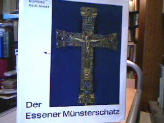 <b>Küppers, Leonhard und Paul Mikat.</b><br />Der Essener Münsterschatz