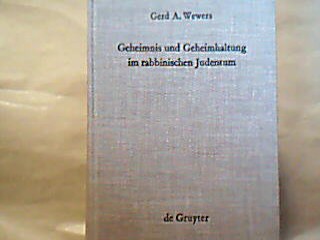 <b>Wewers, Gerd A.</b><br />Geheimnis und Geheimhaltung im rabbinischen Judentum