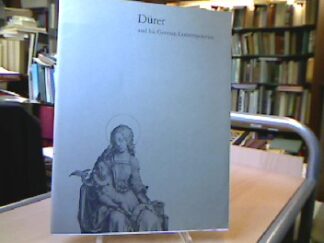 <b>Dürer, Albrecht.</b><br />Dürer an his German contemporaries. Ausstellung 1988