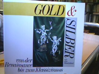 <b>Hepp, Karl Bernd u.a.</b><br />Gold & Silber aus dem Münsterland von der Renaissance bis zum Klassizismus.
