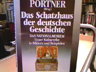 <b>Pörtner, Rudolf (Hg.).</b><br />Das Schatzhaus der deutschen Geschichte. Das Germanische Nationalmuseum.