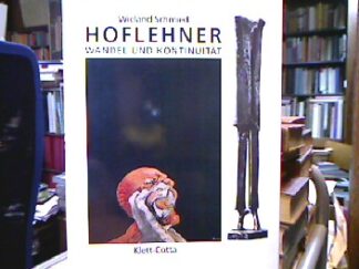 <p class="headtitle">Hoflehner</p><b>Schmied, Wieland.</b><br />Hoflehner Wandel und Kontinuität. Das Gesamtwerk: Skulptur, Malerei, Zeichnung, mit einem Werkverzeichnis der Skulpturen und Gemälde