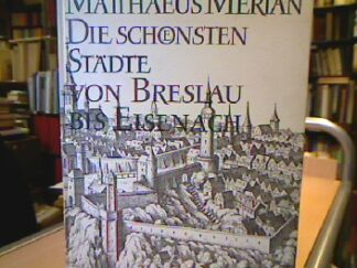 <b>Merian, Matthaeus.</b><br />Die schönsten Städte von Breslau bis Eisenach.