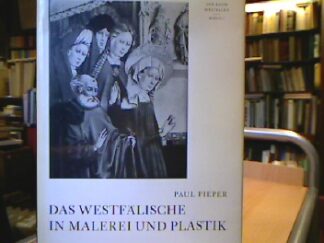 <b>Pieper, Paul.</b><br />Das Westfälische in Malerei und Plastik.