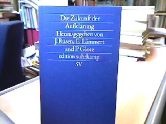 <b>Rüsen, J.M; E. Lämmert und Hg. P. Glotz.</b><br />Die Zukunft der Aufklärung.