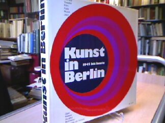 <b>Kunst Berlin.</b><br />Kunst in Berlin 1945 bis Heute
