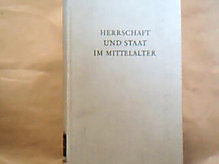 <b>Kämpf, Hellmut (Hrsg.).</b><br />Herrschaft und Staat im Mittelalter.