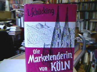 <b>Schücking, Levin.</b><br />Die Marketenderin von Köln.