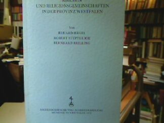 <b>Hegel, Eduard, Robert Stupperich und Bernhard Brilling.</b><br />Kirchen und Religionsgemeinschaften in der Provinz Westfalen