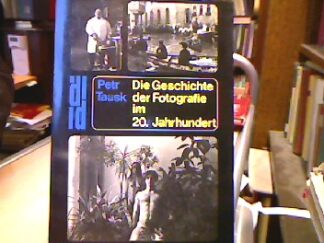 <b>Tausk, Petr.</b><br />Die Geschhichte der Fotografie im 20. Jahrhundert