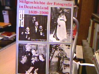 <b>Peters, Ursula.</b><br />Stilgeschichte der Fotografie in Deutschland 1839 - 1900