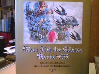 <b>Veigel, Renate.</b><br />Wenn Dich des Glückes Wonne trifft. Glückwunschkarten des 18. Und 19. Jahrhunderts