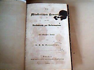 <b>Cornelius, C.A.</b><br />Die Münsterischen Humanisten und ihr Verhältniß zur Reformation. Ein Historischer Versuch