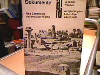 <b>Woolley, Sir, Leonard.</b><br />Ausgrabungen - Lebendige Geschichte