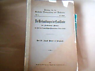<b>Meyer zu Stieghorst, August.</b><br />Die Verhandlungen der Landstände des Fürstbistums Münster zur Zeit der französischen Revolution 1789-1802.
