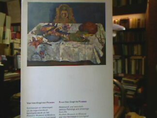 <b>Picasso van Gogh.</b><br />From Picasso to Picasso: ninetheeth and twentith-centura paintings and drawings from the Puskin Museum in Moscow and Hermitage in Leningrad