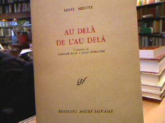 <b>Meister, Ernst.</b><br />Au delà de lau delà