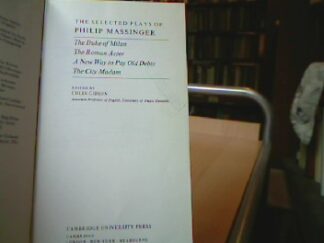 <b>Massinger, Philip and Colin A. Gibson.</b><br />The Selected Plays of Philip Massinger (Plays By Renaissance and Restoration Dramatists).