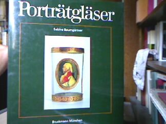 <b>Baumgärtner, Sabine.</b><br />Porträtgläser. Das gläserne Bildnis aus drei Jahrhunderten.