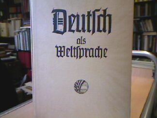 <b>Thierfelder, Franz.</b><br />Deutsch als Weltsprache. 1. Band: Die Grundlagen der deutschen Sprachgeltung in Europa.
