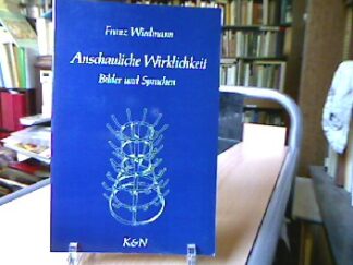 <b>Wiedmann, Franz.</b><br />Anschauliche Wirklichkeit : Bilder u. Sprachen.