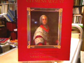 <b>Achilles, Walter [Bearb.].</b><br />Clemens August : Fürstbischof, Jagdherr, Mäzen , Katalog zu e. kulturhistor. Ausstellung aus Anlaß d. 250jährigen Jubiläums von Schloß Clemenswerth.