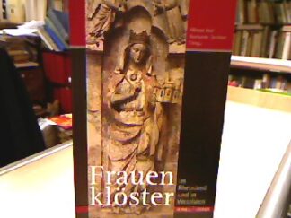 <b>Kier, Hiltrud.</b><br />Frauenklöster im Rheinland und in Westfalen.