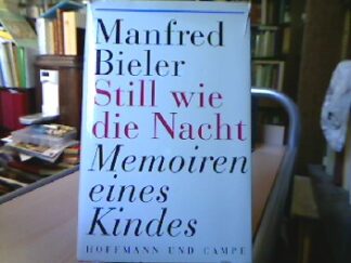 <b>Bieler, Manfred.</b><br />Still wie die Nacht : Memoiren eines Kindes.