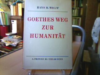 <b>Wolff, Hans Walter.</b><br />Goethes Weg zur Humanität.
