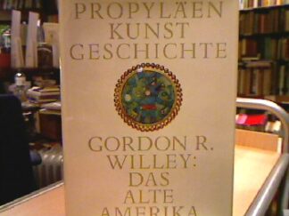 <b>Willey, Gordon R.</b><br />Das alte Amerika