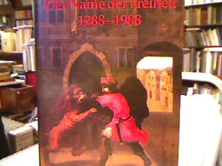 <b>Schäfke, Werner.</b><br />Der Name der Freiheit 1288-1988.