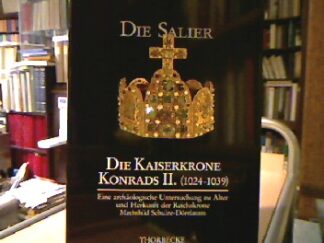 <b>Schulze-Dörrlamm, Mechthild.</b><br />Die  Kaiserkrone Konrads II. : (1024 - 1039) , eine archäologische Untersuchung zu Alter und Herkunft der Reichskrone.