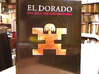 <b>Fischer, Manuela (Hrsg.).</b><br />El Dorado : Das Gold der Fürstengräber.