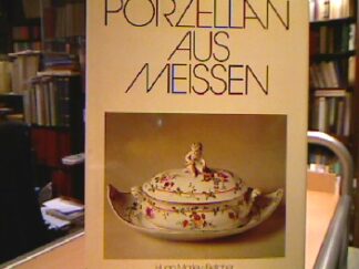 <b>Morley-Fletcher, Hugo.</b><br />Porzellan aus Meißen. [Meissen, dt.]