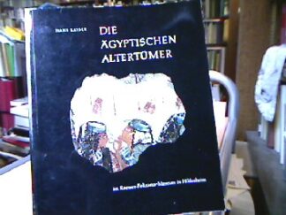 <b>Kayser, Hans.</b><br />Die ägyptischen Altertümer im Roemer-Pelizaeus-Museum in Hildesheim.