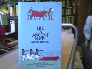 <b>Erman, Adolf.</b><br />Life in ancient Egypt.