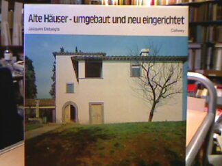 <b>Debaigts, Jacques.</b><br />Alte Häuser umgebaut und neu eingrichtet
