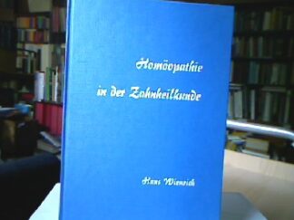 <b>Wienrich, Hans.</b><br />Homöopathie in der Zahnheilkunde : (Symptomatik - Therapie - Prophylaxe).